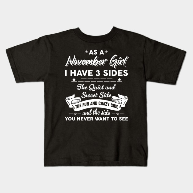 As A November Girl I Have 3 Sides The Quiet & Sweet Kids T-Shirt by Zaaa Amut Amut Indonesia Zaaaa
